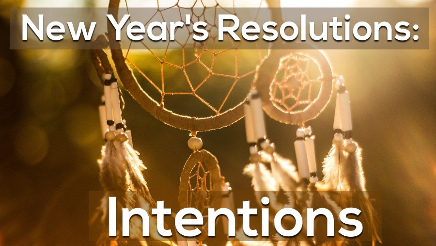 New Year Resolutions Intentions - Abraham Hicks