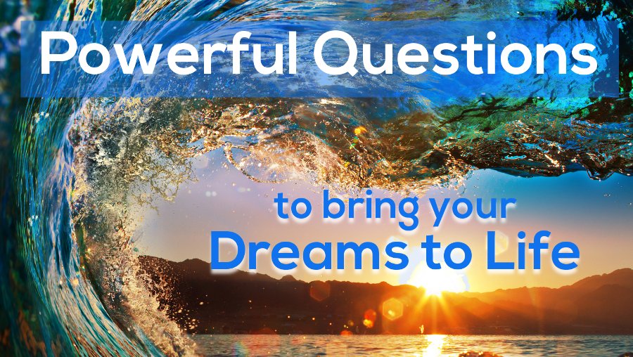 Powerful Questions -Dreams to Life - Ocean Wave